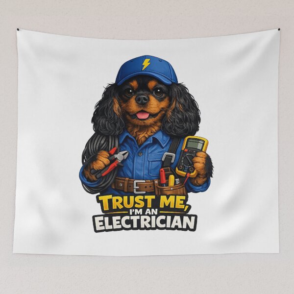 Item preview, Trust Me, I'm an Electrician Black&Tan Cavalier designed and sold by SpottyRainbow.