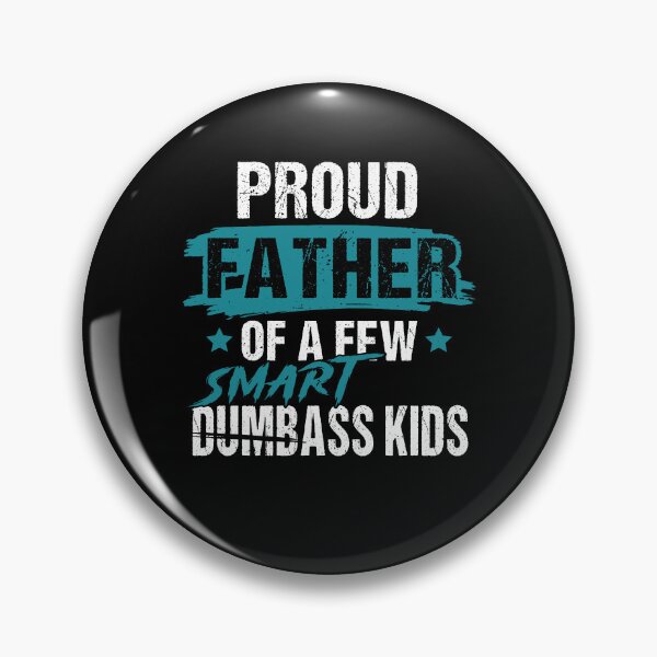 Item preview, Proud Father Of A Few Smartass Kids designed and sold by Ellafeingold.