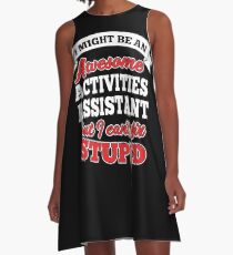 ACTIVITIES ASSISTANT T-shirts, i-Phone Cases, Hoodies, & Merchandises A-Line Dress