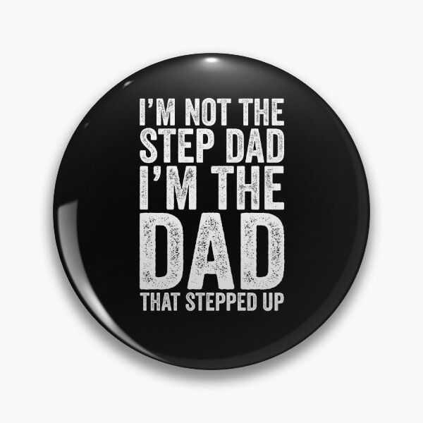 Item preview, I'm Not The Step Dad I'm Just The Dad That Stepped Up designed and sold by Worlddoodlex.