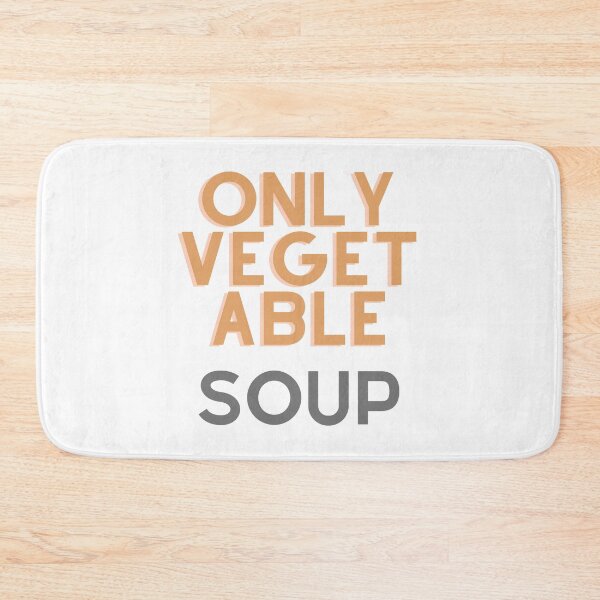 Item preview, Only vegetable soup designed and sold by ArtistTejal.