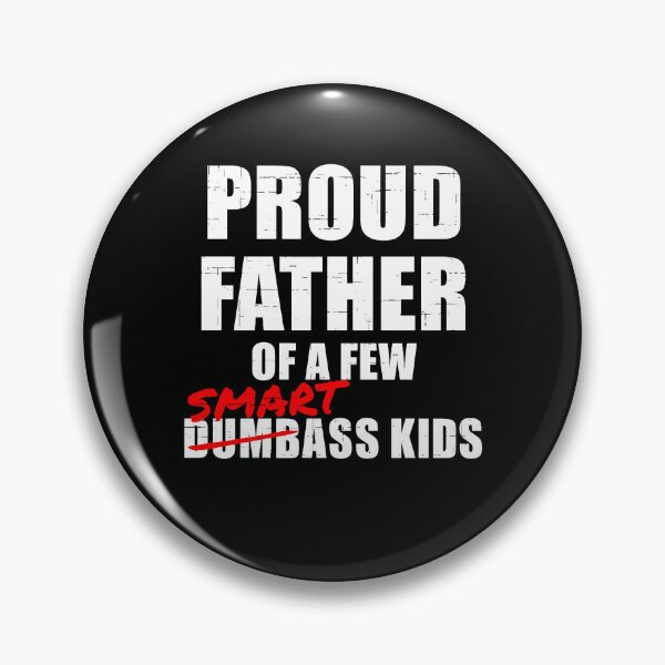 Item preview, Proud Father Of A Few Smartass Kids designed and sold by Ellafeingold.