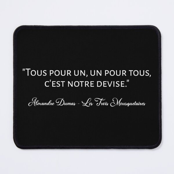 Aperçu de l'œuvre Tous Pour Un Un Pour Tous Devise Citation Alexandre Dumas I créée et vendue par Lemon Pepper.
