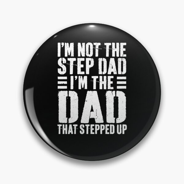 Item preview, I'm Not The Step Dad I'm Just The Dad That Stepped Up designed and sold by Worlddoodlex.
