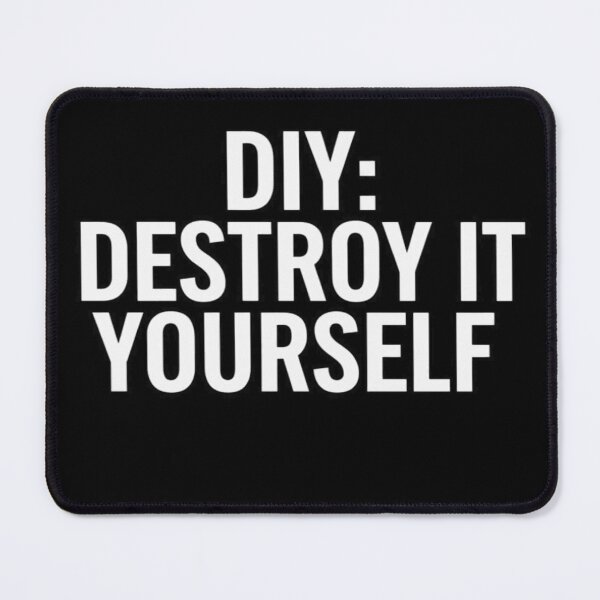 Item preview, Destroy It Yourself - DIY Disaster Sarcastic Quote Gift designed and sold by Petringo.