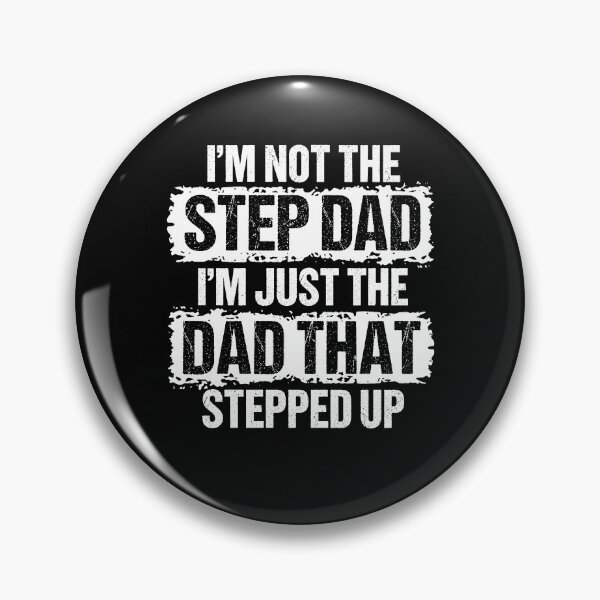 Item preview, I'm Not The Step Dad I'm Just The Dad That Stepped Up designed and sold by Worlddoodlex.