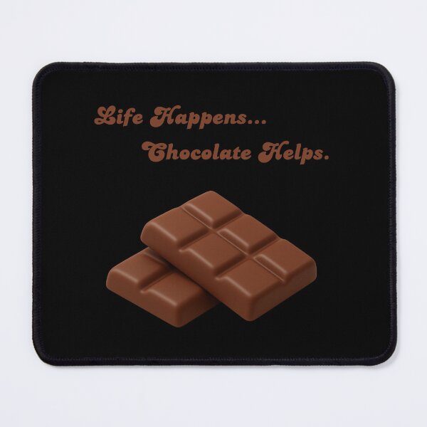 Item preview, Life Happens... Chocolate Helps Funny Chocolate Lover Design designed and sold by VariusDesigns.