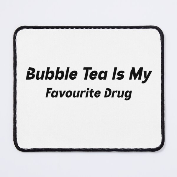 Item preview, Bubble Tea Is My Favourite Drug designed and sold by BT-Tees.
