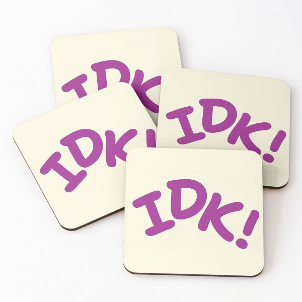 Item preview, IDK, I Don’t Know designed and sold by CharlottePlaceArt.