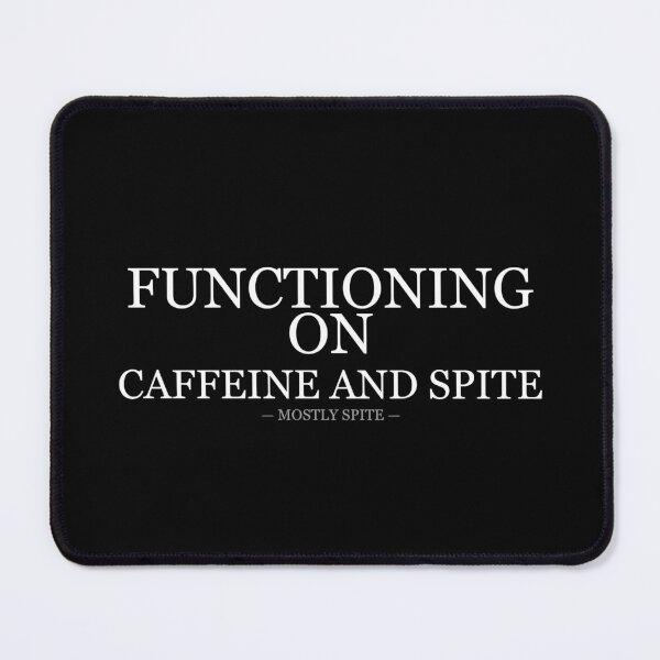 Item preview, Functioning On Caffeine And Spite designed and sold by LowKesDesigns.