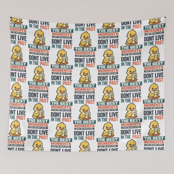 Item preview, Dont Live In The Past The Best Moments Cant Be Replayed Cute Duck Motivation Design designed and sold by TeeTimeTreasure.