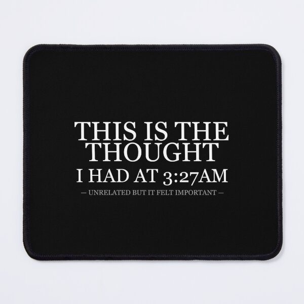 Item preview, Thought I Had At 3 27am designed and sold by LowKesDesigns.