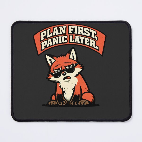 Item preview, Stressed Fox Plan First Panic Later | Corporate Meme designed and sold by BeanToePets.