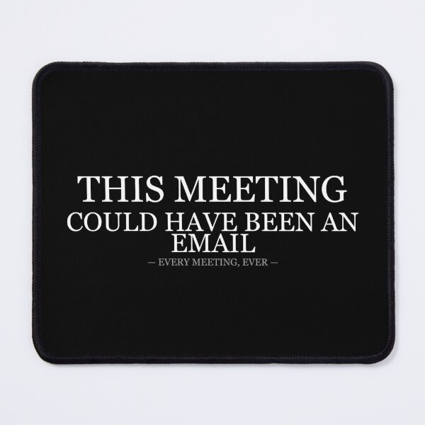 Item preview, This Meeting Could Have Been An Email designed and sold by LowKesDesigns.