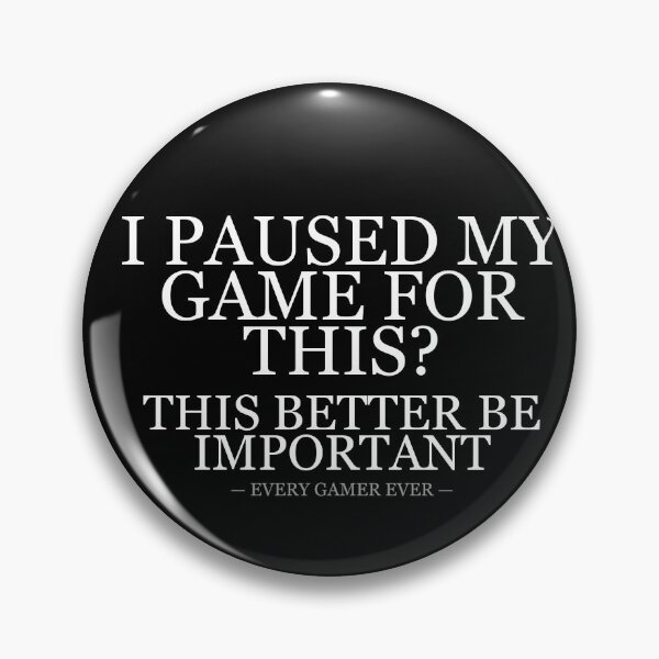 Item preview, I Paused My Game For This designed and sold by LowKesDesigns.