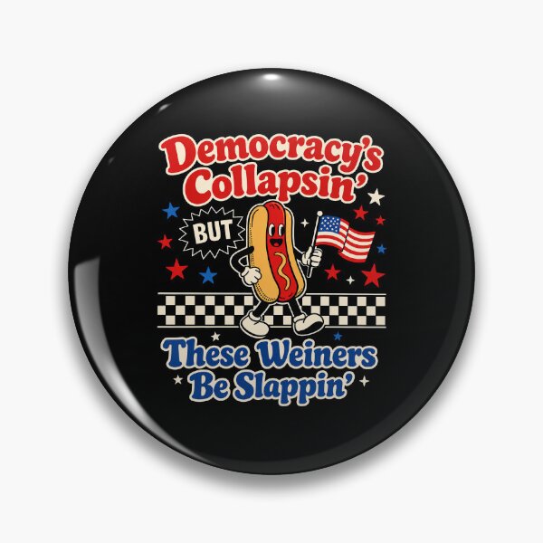 Item preview, Democracy's Collapsing But These Wieners Be Slappin designed and sold by molnar-pter.