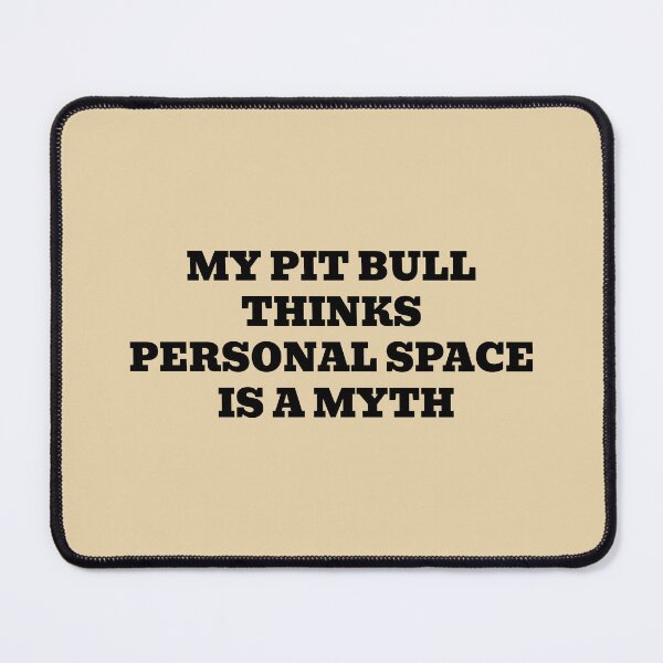 Item preview, My Pit Bull Thinks Personal Space Is A Myth designed and sold by WakeNBake-Tees.