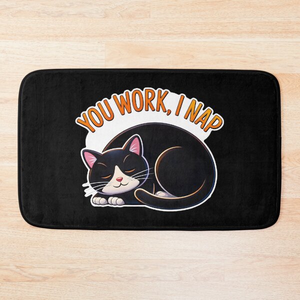 Item preview, You Work, I Nap Cat designed and sold by Canvas-Whispers.