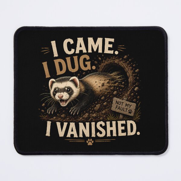 Item preview, I Came I Dug I Vanished- Ferret designed and sold by Kay Kay Design Shop.