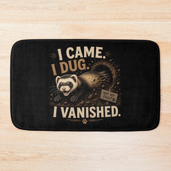 Item preview, I Came I Dug I Vanished- Ferret designed and sold by Kay Kay Design Shop.