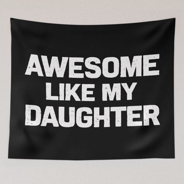 Item preview, Awesome Like My Daughter Retro Typography Proud Parent Funny Gift T-Shirt designed and sold by Teetreasure2.