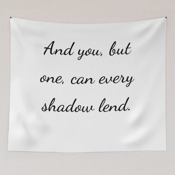 Item preview, “And you, but one, can every shadow lend.” - handwriting black designed and sold by ariksworld.