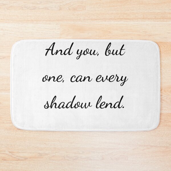 Item preview, “And you, but one, can every shadow lend.” - handwriting black designed and sold by ariksworld.