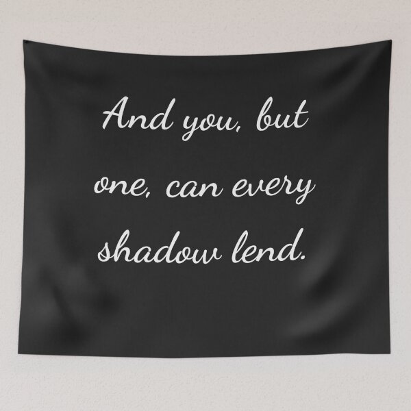 Item preview, “And you, but one, can every shadow lend.” - handwriting white designed and sold by ariksworld.