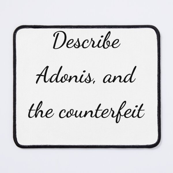 Item preview, “Describe Adonis, and the counterfeit” - handwriting black designed and sold by ariksworld.