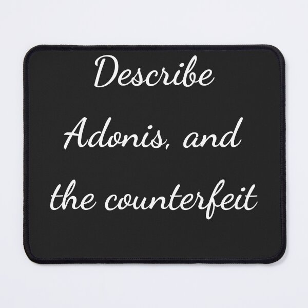 Item preview, “Describe Adonis, and the counterfeit” - handwriting white designed and sold by ariksworld.