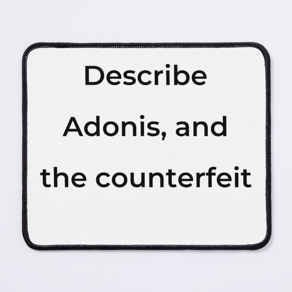 Item preview, “Describe Adonis, and the counterfeit” - print black designed and sold by ariksworld.