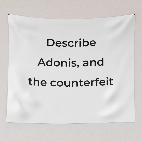 Item preview, “Describe Adonis, and the counterfeit” - print black designed and sold by ariksworld.