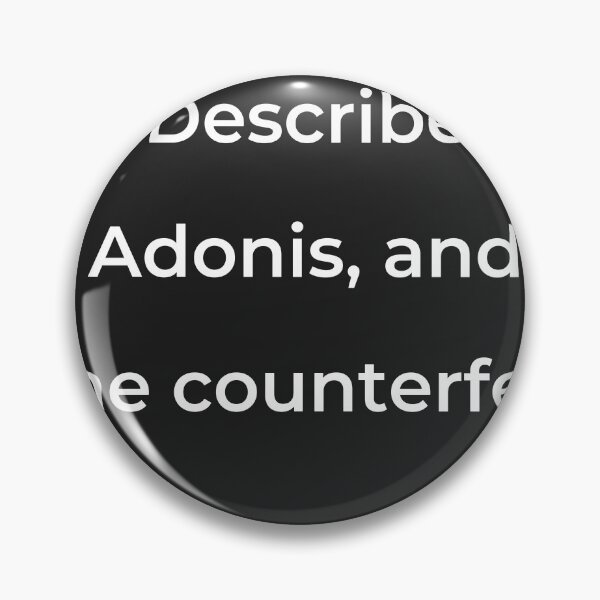 Item preview, “Describe Adonis, and the counterfeit” - print white designed and sold by ariksworld.