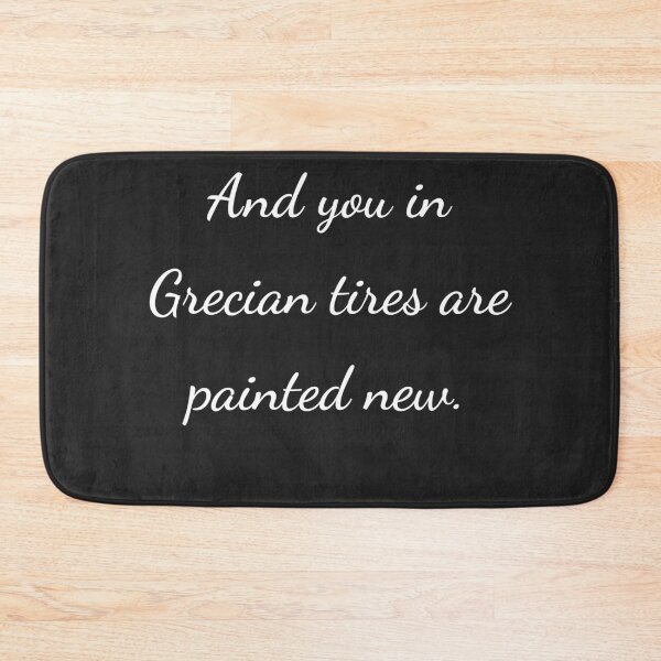 Item preview, “And you in Grecian tires are painted new.” - handwriting white designed and sold by ariksworld.