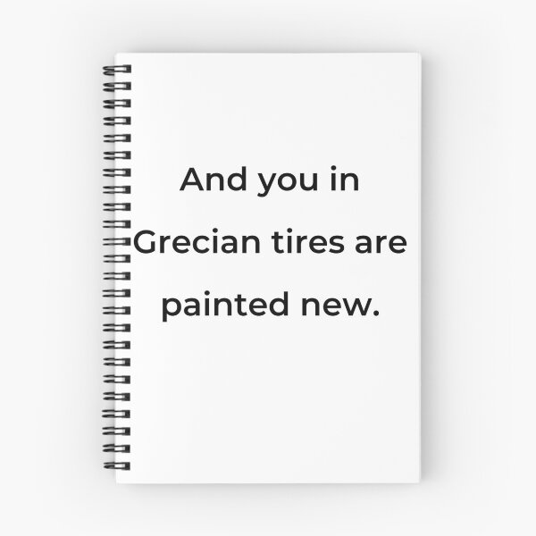 Item preview, “And you in Grecian tires are painted new.” - print black designed and sold by ariksworld.