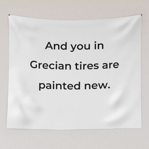 Item preview, “And you in Grecian tires are painted new.” - print black designed and sold by ariksworld.