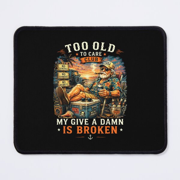 Item preview, Too Old To Care Club My Give A Damn Is Broken Funny Retirement designed and sold by PixlCrypt.