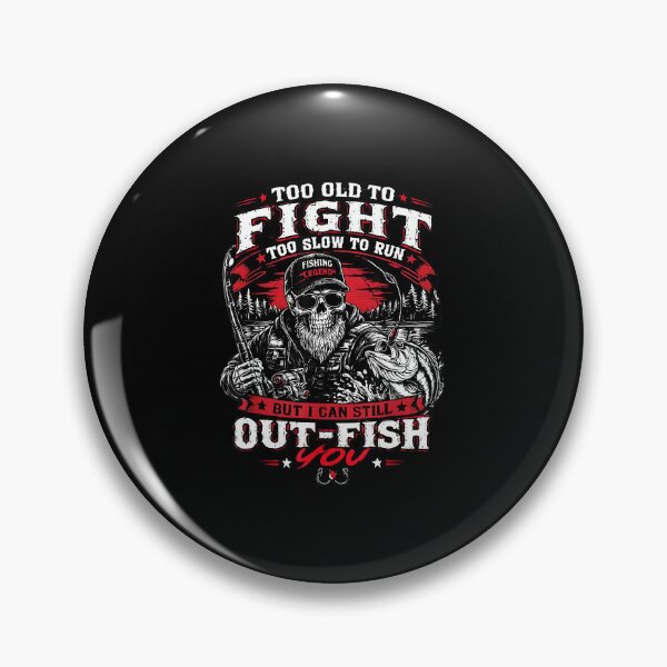 Item preview, Too Old To Fight Too Slow To Run But I Can Still Out Fish You Skeleton Fishermen designed and sold by PixlCrypt.