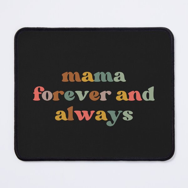 Item preview, Funny Mama Forever And Always Loving Mom Family Quote designed and sold by faridman.