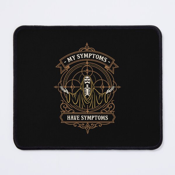 Item preview, My Symptoms Have Symptoms Funny designed and sold by pixeptional.