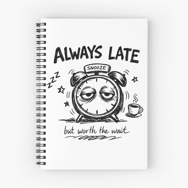 Item preview, Always Late But Worth The Wait — Funny Sarcastic Quote T-Shirt Gift designed and sold by Art JSMY.