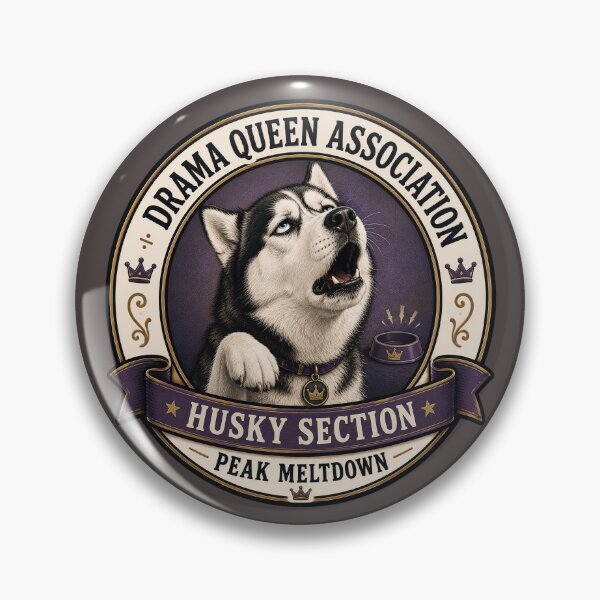 Item preview, Drama Queen Association - Husky Section - Peak Meltdown/ Funny Husky Badge Logo  designed and sold by Halejo68.