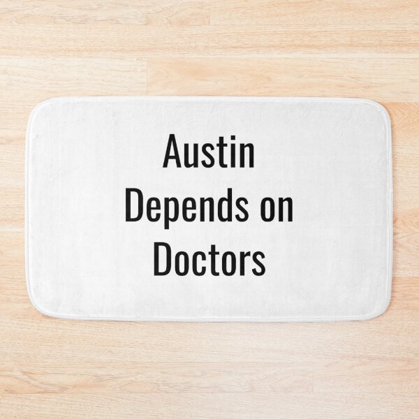 Item preview, Austin Depends on Doctors (Black Text) designed and sold by City Makers.