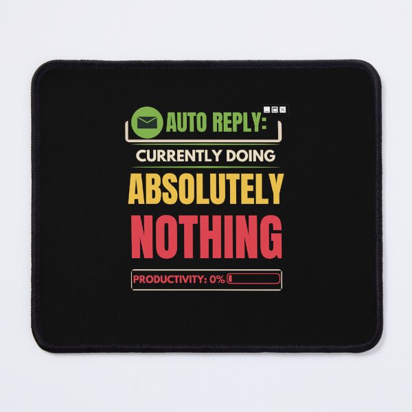 Item preview, Auto Reply Currently Doing Absolutely Nothing Funny Office Humor T-Shirt designed and sold by Uvclick.