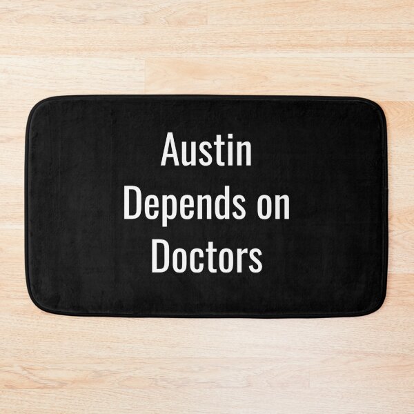 Item preview, Austin Depends on Doctors (White Text) designed and sold by City Makers.