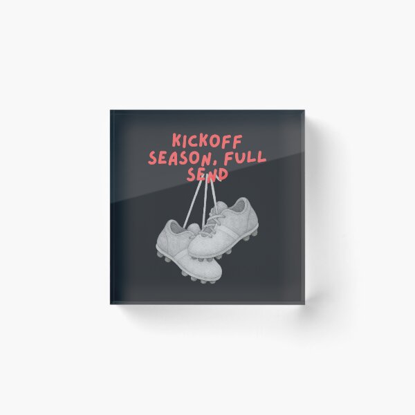 Item preview, Kickoff Season Full Send Soccer designed and sold by SpartanDStore.
