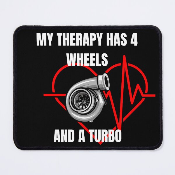 Item preview, My Therapy Has 4 Wheels And A Turbo - Car Enthusiast designed and sold by Frafri92.