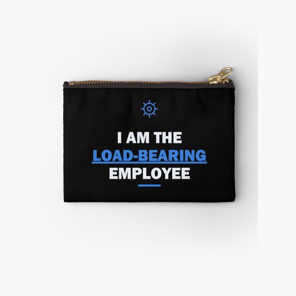 Item preview, I am the load-bearing employee designed and sold by Harlo.co.
