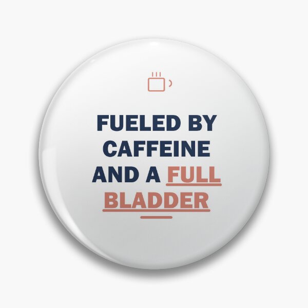 Item preview, Fueled by caffeine and a full bladder - Gift - Light Edition designed and sold by Harlo.co.