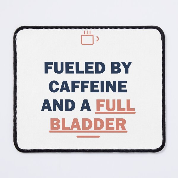 Item preview, Fueled by caffeine and a full bladder - Gift - Light Edition designed and sold by Harlo.co.